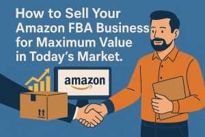 How to Sell Your Amazon FBA Business